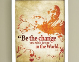 Be the change / Quote from Gandhi - 8x10 Art Print / Inspirational ...
