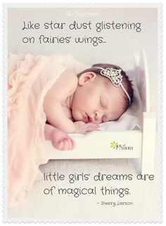 Like stardust glistening on fairies' wings...little girls' dreams are ...