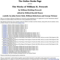 Prescott's works published by J. The Internet Archive has all 22 ...
