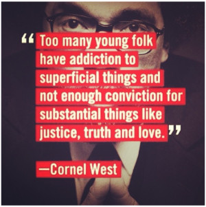 ... for substantial things like justice, truth and love 