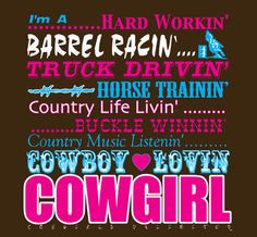 hard-workin' barrel racin' truck drivin' horse trainin' country ...