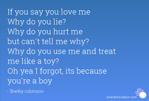 do you lie? Why do you hurt me but can't tell me why? Why do you use ...