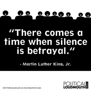 Luther King, Jr. Quote | Saying nothing, doing nothing can be betrayal ...