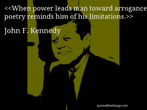 When power leads man toward arrogance, poetry reminds him of his ...