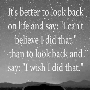 Better to look back on life picture quotes image sayings
