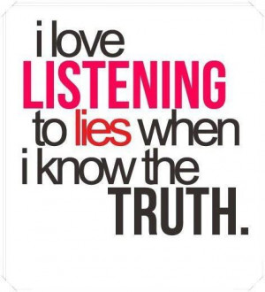 lies, listening, love, quotation, quotations, quote, quotes, saying ...