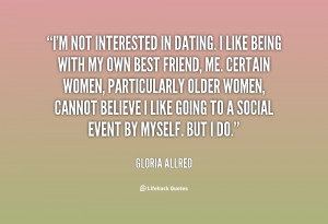 quote-Gloria-Allred-im-not-interested-in-dating-i-like-114559.png