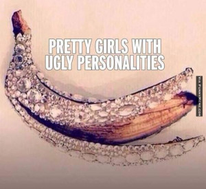 Funny memes – Pretty girls with ugly personalities