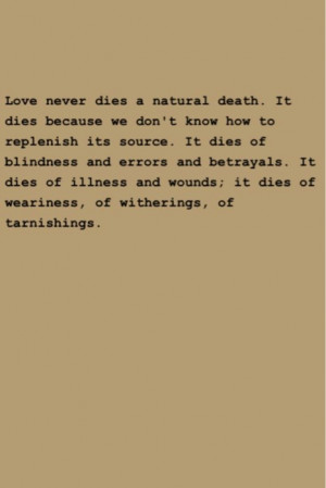 Anais Nin - love never dies a natural death.