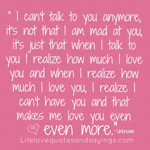 you, it's just that when I talk to you I realize how much I love you ...