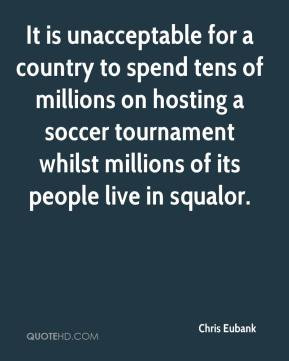 ... soccer tournament whilst millions of its people live in squalor