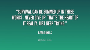 Bear Grylls Survival Quote