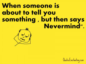 that-awkward-moment-when-someone-is-about-to-tell-you-something-but ...