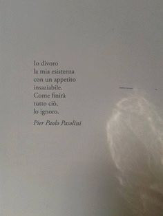 pier paolo pasolini more ne sarebbe mai detto citazioni frasi pier ...