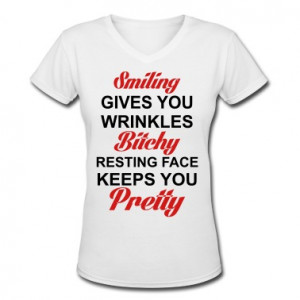 SMILING GIVES YOU WRINKLES RESTING BITCH FACE KEEP Women's T-Shirts