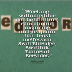 Quotes Picture: working with an editor can be fulfilling, educational ...