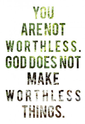 you are not worthless