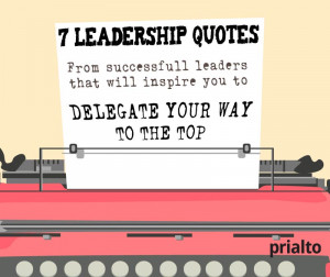 Delegation quotes about leadership inspire you to let go and delegate ...