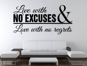 Live with no excuses and love with no regrets, Wall Sticker, large ...