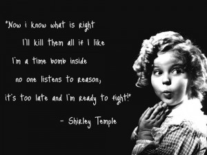 Shirley Temple [ who | huh ]