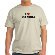 Love My Chief T Shirts, Shirts & Tees | Custom I Love My Chief ...