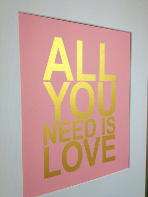 ... Gold Quote print, All you need is love, home decor, 8x10 Gold on pink