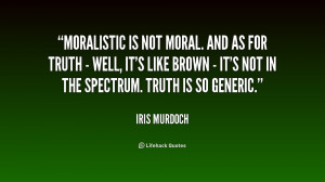 quote-Iris-Murdoch-moralistic-is-not-moral-and-as-for-170326.png