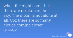 night come, but there are no stars in the sky. The moon is not alone ...