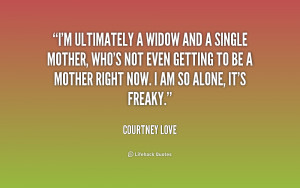 quote-Courtney-Love-im-ultimately-a-widow-and-a-single-198848.png