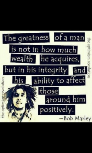 Bob Marley has the best quotes!