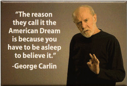 think George Carlin says it best: