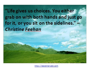 ... just go for it, or you sit on the sidelines.” –Christine Feehan