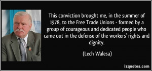 conviction brought me, in the summer of 1978, to the Free Trade Unions ...