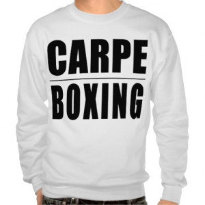 Funny Boxers Quotes Jokes : Carpe Boxing Pull Over Sweatshirts
