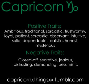 Capricorn- I'm all but realistic- I'm a dreamer!