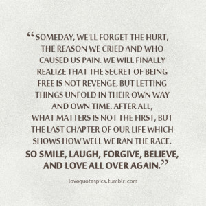 Love Quotes Pics — Someday, we’ll forget the hurt, the reason we ...