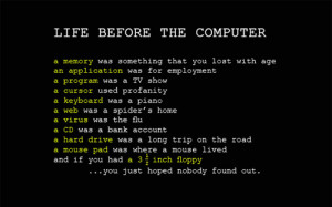 ... , computer, hahahabeforethecomputer, life, quotes, technology, words