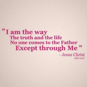 ... Me. – Jesus Christ, John 14:6” with the caption “One Way