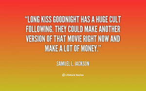 Goodnight Kisses Quotes -long-kiss-goodnight-has-a