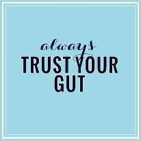Always Trust Your GUT.