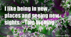 Tom Welling Quotes amp Sayings