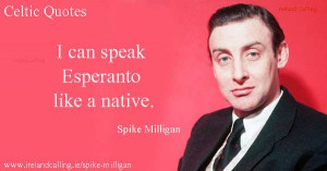 ... can-speak-Esperanto-like-a-native-600 Spike Milligan classic quotes