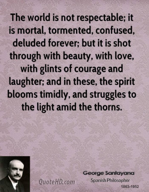 ... the spirit blooms timidly, and struggles to the light amid the thorns