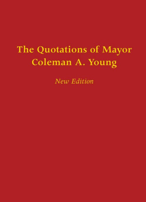 The Quotations of Mayor Coleman A. Young EBOOK