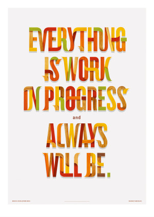 Everything is a Work in Progress
