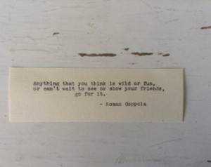 Roman Coppola Hand Typed Quote - Go For It ...