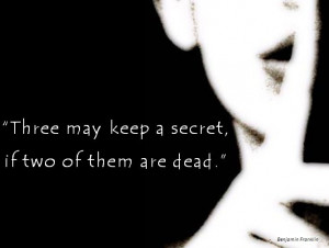 three may keep a secret, if...