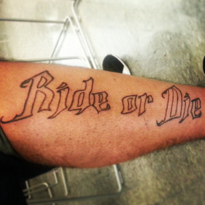 Ride Or Die Tattoos 2nd tattoo ride or die