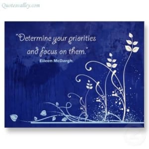 Determine Your Priorties And Focus On Them