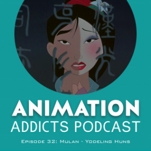 Episode #32 – Mulan – Yodeling Huns